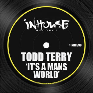 Todd Terry - It's A Mans World [Inhouse]