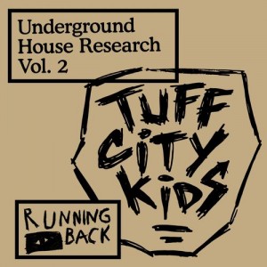 Tuff City Kids - Underground House Research Vol. 2 [Running Back]
