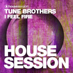 Tune Brothers - I Feel Fire [Housesession Records]