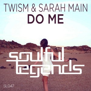 Twism & Sarah Main - Do Me [Soulful Legends]