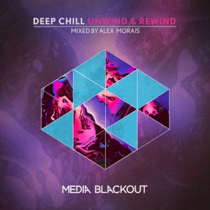 Various Artists - Deep Chill Unwind & Rewind [Media Blackout]