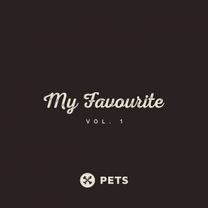 Various Artists - My Favourite PETS, Vol. 1 [Pets Recordings]