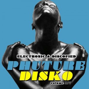 Various Artists - Phuture Disko, Vol. 14 - Electrified & Discofied [Musica Diaz , Senorita]