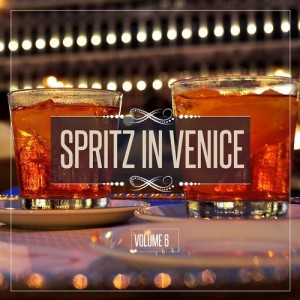 Various Artists - Spritz in Venice, Vol. 6 [Select Case]