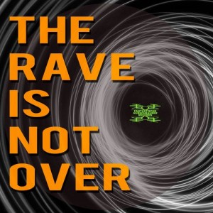 Various Artists - The Rave Is Not Over [Fantastische hubschrauber Records]