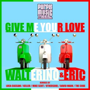 Walterino & Eric - Give Me Your Love [Purple Tracks]