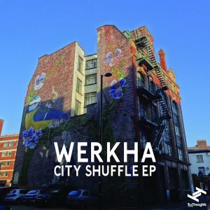 Werkha - City Shuffle EP [Tru Thoughts]