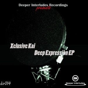 Xclusive Kai - Deep Expression EP [Deeper Interludes Recordings]