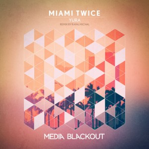 Yura - Miami Twice [Media Blackout]