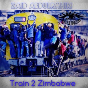 Zaid Abdulrahim - Train 2 Zimbabwe [Soulful Horizons Music]