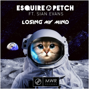 eSQUIRE & PETCH - Losing My Mind [MWR Records]