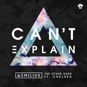 Aemilius & The Other Dude featuring Chelsea - Can't Explain [Housepital Records]
