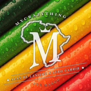 Alan de Laniere & Afro Carrib - Pyé Mango [Mycrazything Records]