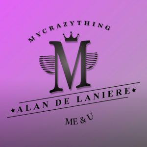 Alan de Laniere - Me & U [Mycrazything Records]