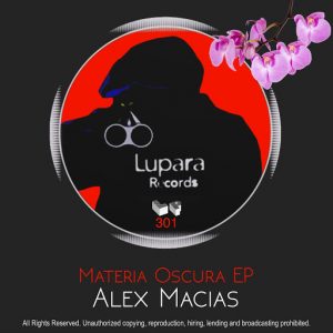 Alex Macias - Materia Oscura EP [Lupara Records]