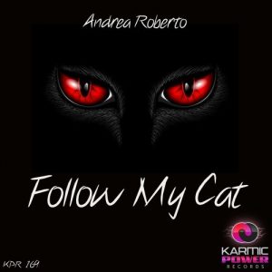 Andrea Roberto - Follow My Cat [Karmic Power Records]