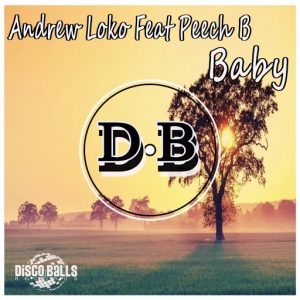 Andrew Loko Feat. Peech Boys - Baby [Disco Balls Records]