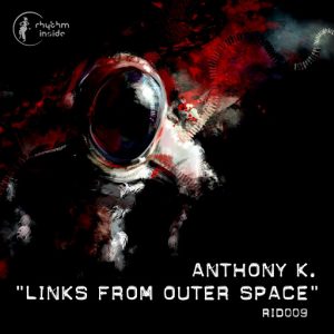 Anthony K - Links From Outer Space [Rhythm Inside]