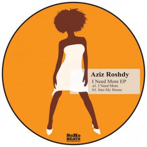 Aziz Roshdy - I Need More EP [SoHo Beats Recordings]