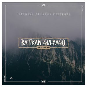 Batikan Gulyagci - Look and See [Istanbul Records]