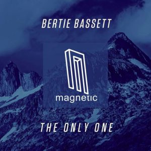 Bertie Bassett - The Only One [Magnetic Recordings]