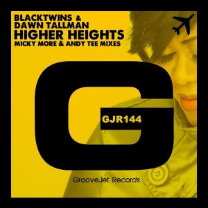 Blacktwins & Dawn Tallman - Higher Heights (Micky More & Andy Tee Mixes) [GrooveJet Records]