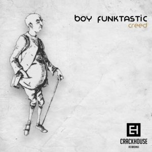 Boy Funktastic - Creed [CrackHouse Recordings]