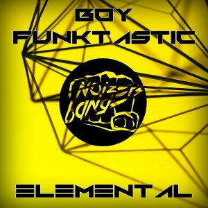 Boy Funktastic - Elemental [Noize Bangers]