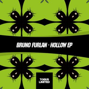 Bruno Furlan - Hollow EP [Tobus Limited]