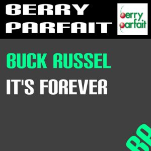 Buck Russel - It's Forever [Berry Parfait]