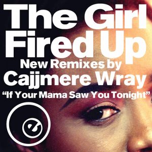 Cajjmere Wray - Fired Up New Remixes by Cajjmere Wray [Eightball Digital]