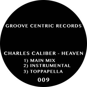 Charles Caliber - Heaven [Groove Centric Records]