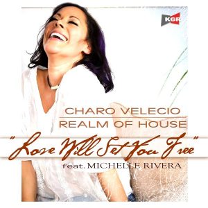 Charo Velecio & Realm of House feat. Michelle Rivera - Love Will Set You Free [Korner Gruve Records]