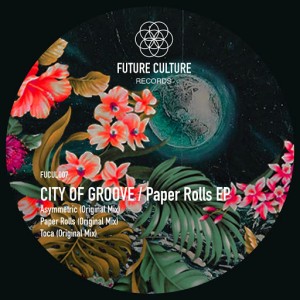 City Of Groove - Paper Rolls EP [Future Culture Records]