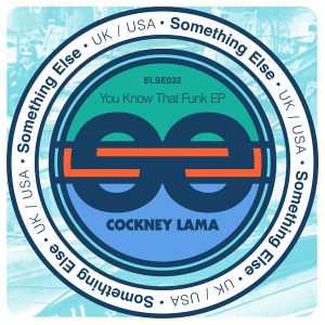 Cockney Lama - You Know That Funk EP [Something Else]