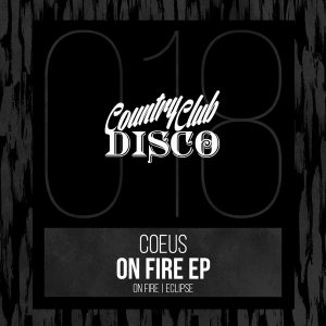 Coeus - On Fire EP [Country Club Disco]