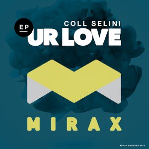 Coll Selini - Ur Love [Mirax Records]