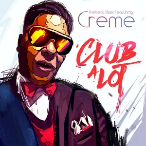 Creme - Club A Lot [AceBeat Music]