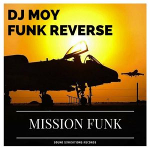 DJ Moy, Funk Reverse - Mission Funk [Sound-Exhibitions-Records]
