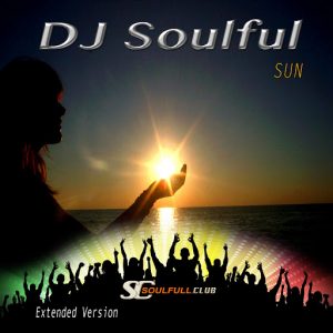 DJ Soulful - Sun [Soulfull Club]