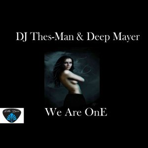 DJ Thes-Man & Deep Mayer - We Are One [Blu Lace Music]