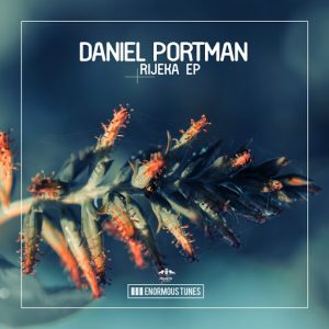 Daniel Portman - Rijeka EP [Enormous Tunes]