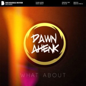 Dawn Ahenk - What About [Big Mama's House Records]