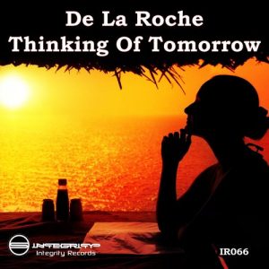 De La Roche - Thinking Of Tomorrow [Integrity Records]