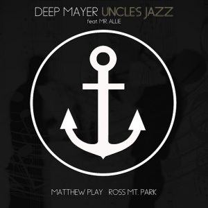Deep Mayer feat. Mr. Allie - Uncle's Jazz [Seven Island Records]
