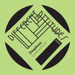 Deepkeen - Look Around You EP [Different Attitudes]