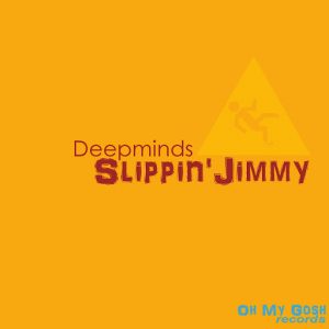 Deepminds - Slippin' Jimmy [Oh my gosh]