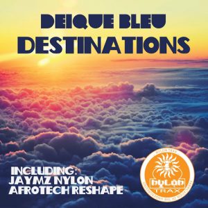 Deique Bleu - Destinations [Nylon Trax]