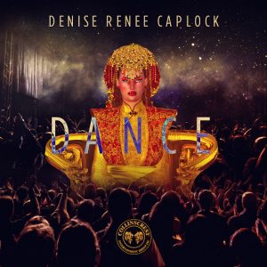 Denise Renee Caplock - Dance [Collinscrest Entertainment Group]
