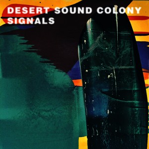 Desert Sound Colony - Signals [This Is Music]